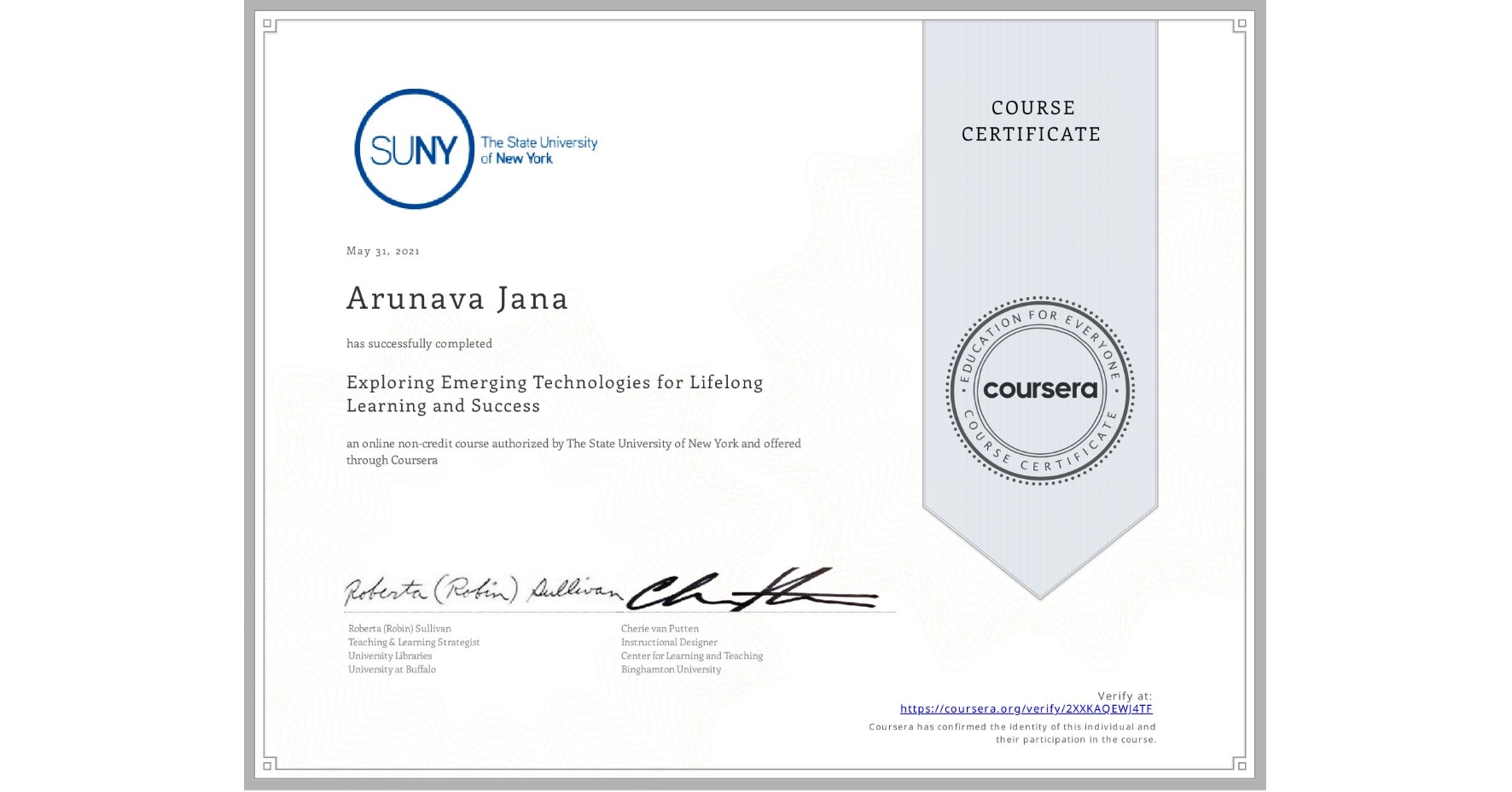 View certificate for Arunava Jana, Exploring Emerging Technologies for Lifelong Learning and Success, an online non-credit course authorized by The State University of New York and offered through Coursera