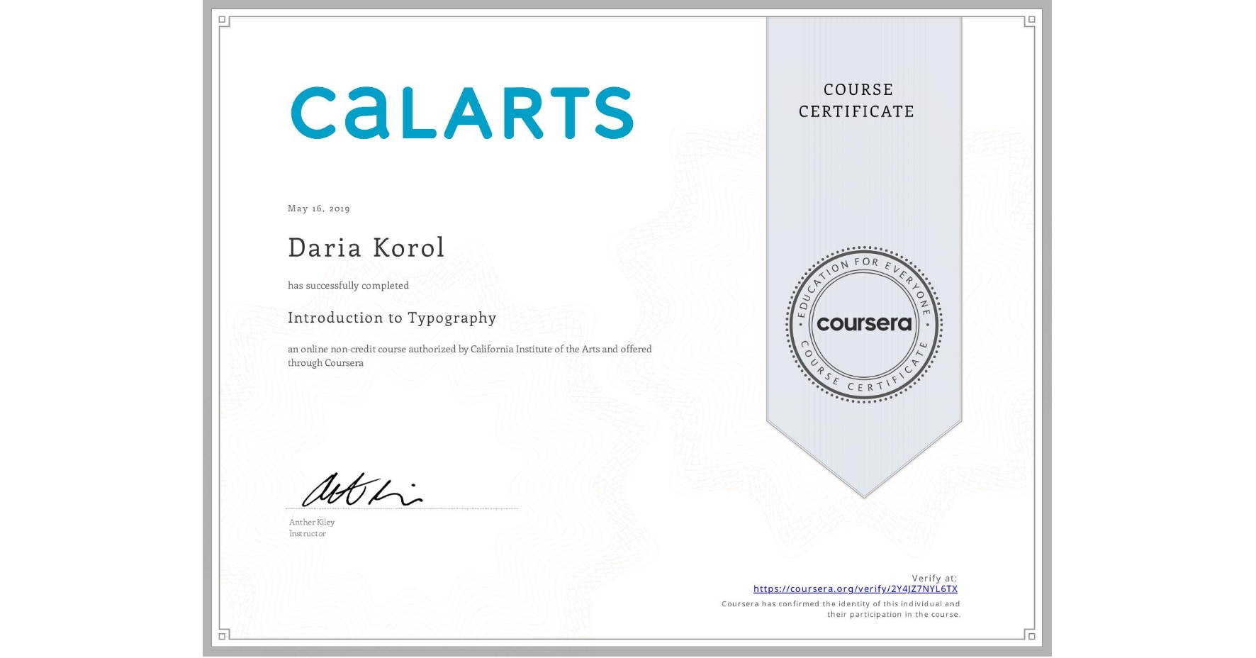 View certificate for Daria Korol, Introduction to Typography, an online non-credit course authorized by California Institute of the Arts and offered through Coursera