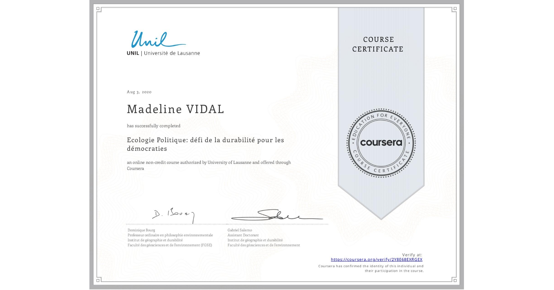 View certificate for Madeline VIDAL, Ecologie Politique: défi de la durabilité pour les démocraties, an online non-credit course authorized by University of Lausanne and offered through Coursera