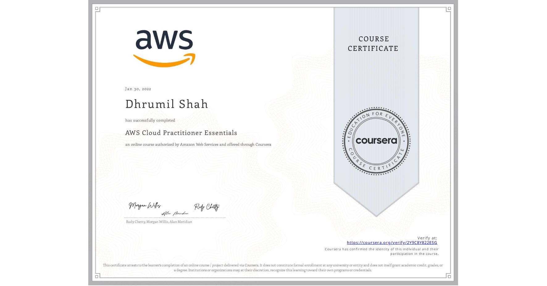View certificate for Dhrumil Shah, AWS Cloud Practitioner Essentials, an online non-credit course authorized by Amazon Web Services and offered through Coursera