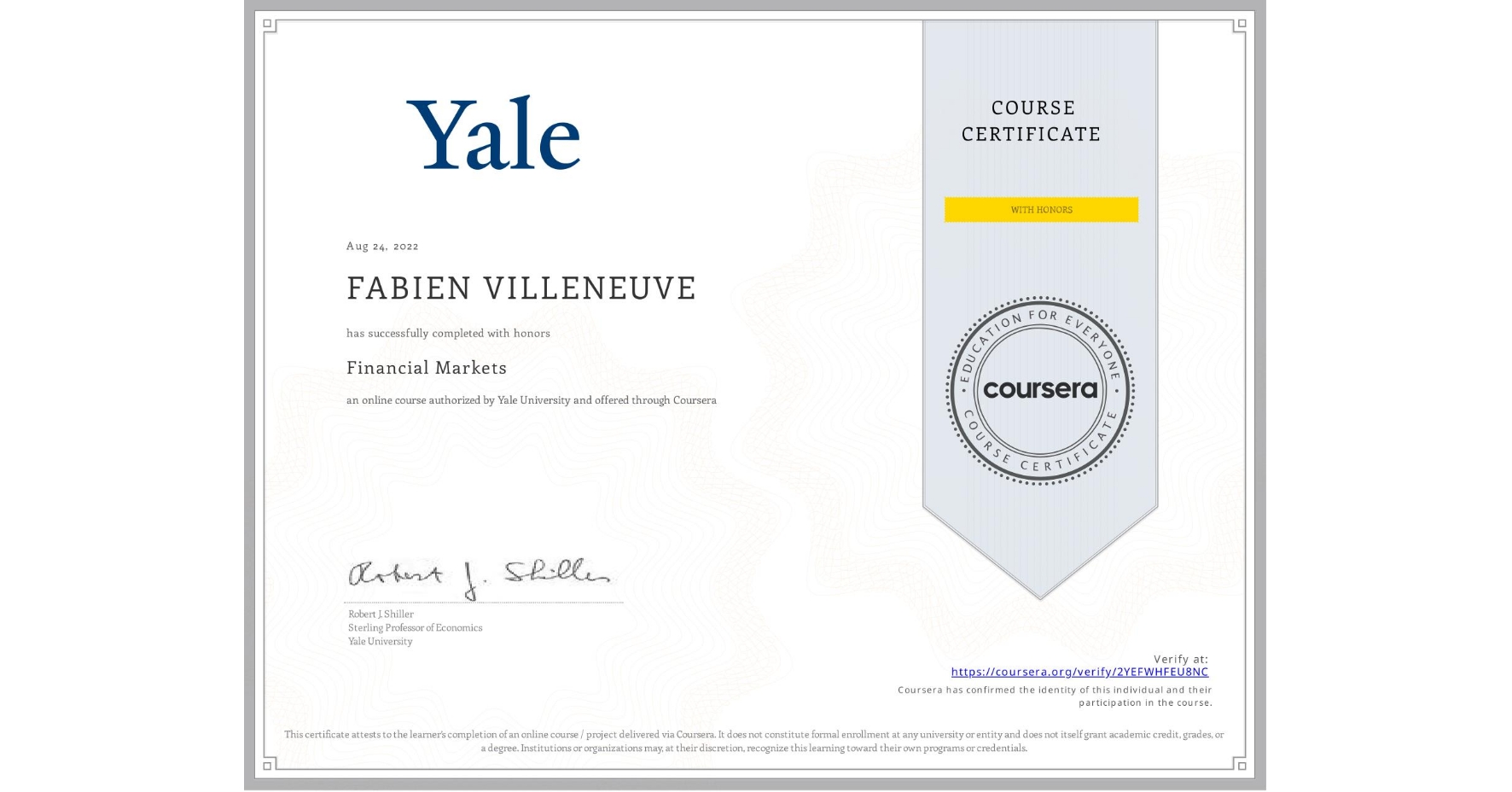 View certificate for FABIEN VILLENEUVE, Financial Markets, an online non-credit course authorized by Yale University and offered through Coursera