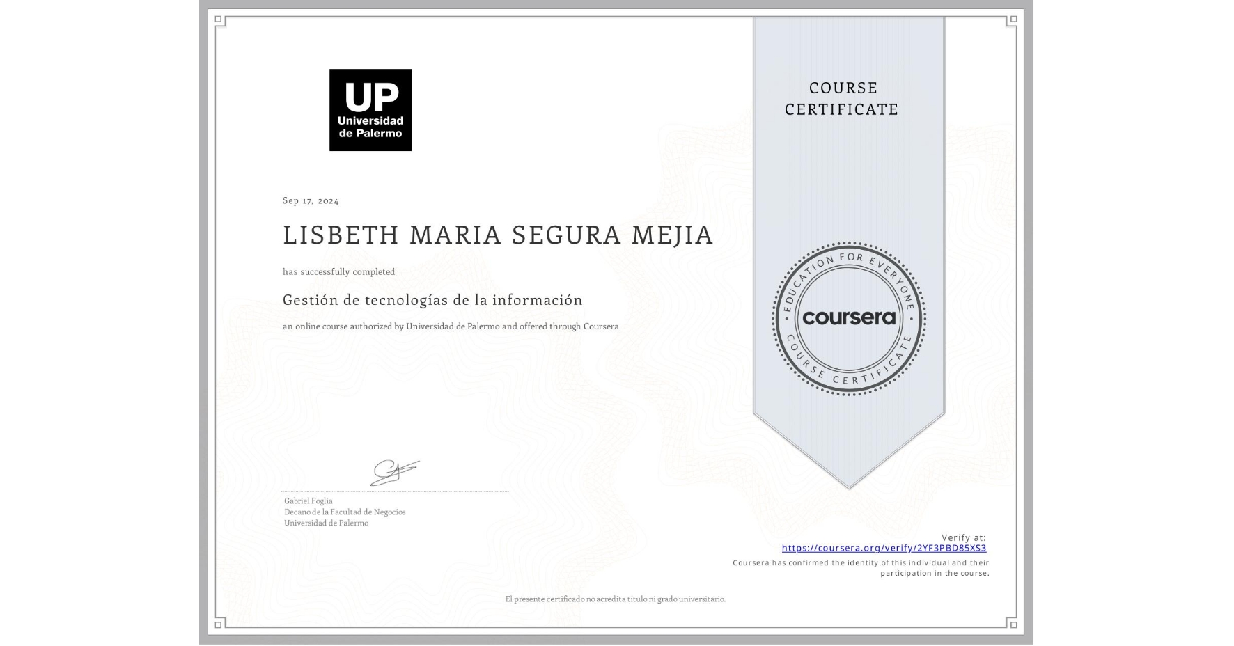 View certificate for LISBETH MARIA SEGURA MEJIA, Gestión de tecnologías de la información, an online non-credit course authorized by Universidad de Palermo and offered through Coursera