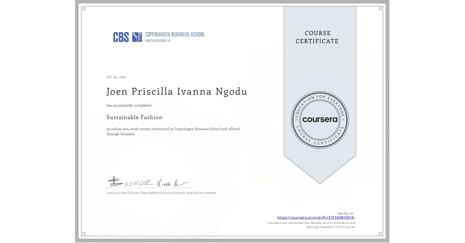 View certificate for Joen Priscilla Ivanna Ngodu, Sustainable Fashion, an online non-credit course authorized by Copenhagen Business School and offered through Coursera