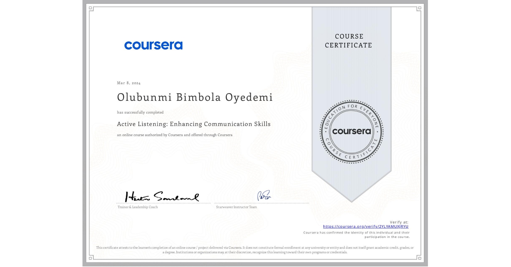 View certificate for Olubunmi Bimbola Oyedemi, Active Listening: Enhancing Communication Skills, an online non-credit course authorized by Coursera and offered through Coursera