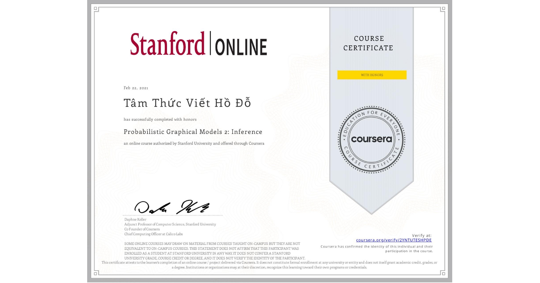 View certificate for Tâm Thức Viết Hồ Đỗ, Probabilistic Graphical Models 2: Inference, an online non-credit course authorized by Stanford University and offered through Coursera