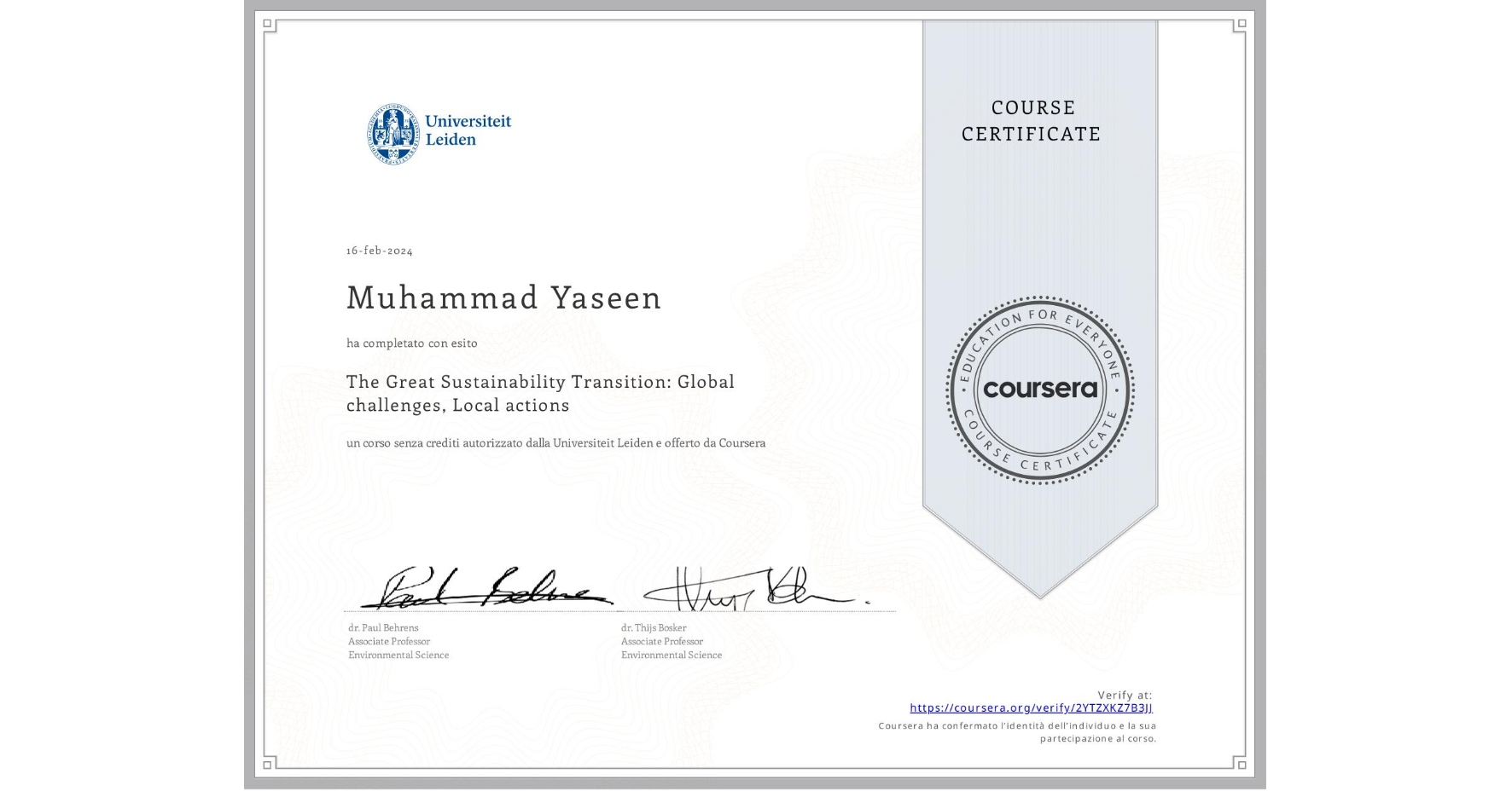 View certificate for Muhammad Yaseen,  The Great Sustainability Transition: Global challenges, Local actions, an online non-credit course authorized by Universiteit Leiden and offered through Coursera