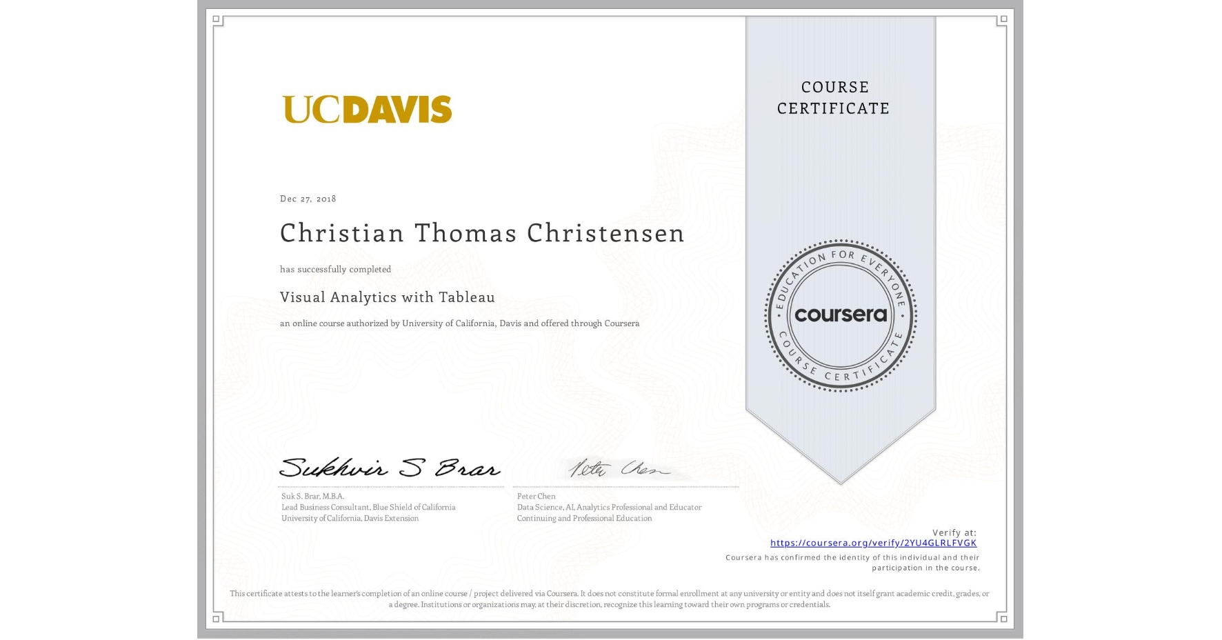 View certificate for Christian Thomas Christensen, Visual Analytics with Tableau, an online non-credit course authorized by University of California, Davis and offered through Coursera
