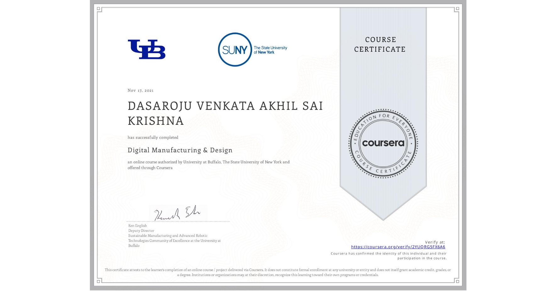 View certificate for DASAROJU VENKATA AKHIL SAI KRISHNA , Digital Manufacturing & Design, an online non-credit course authorized by University at Buffalo & The State University of New York and offered through Coursera