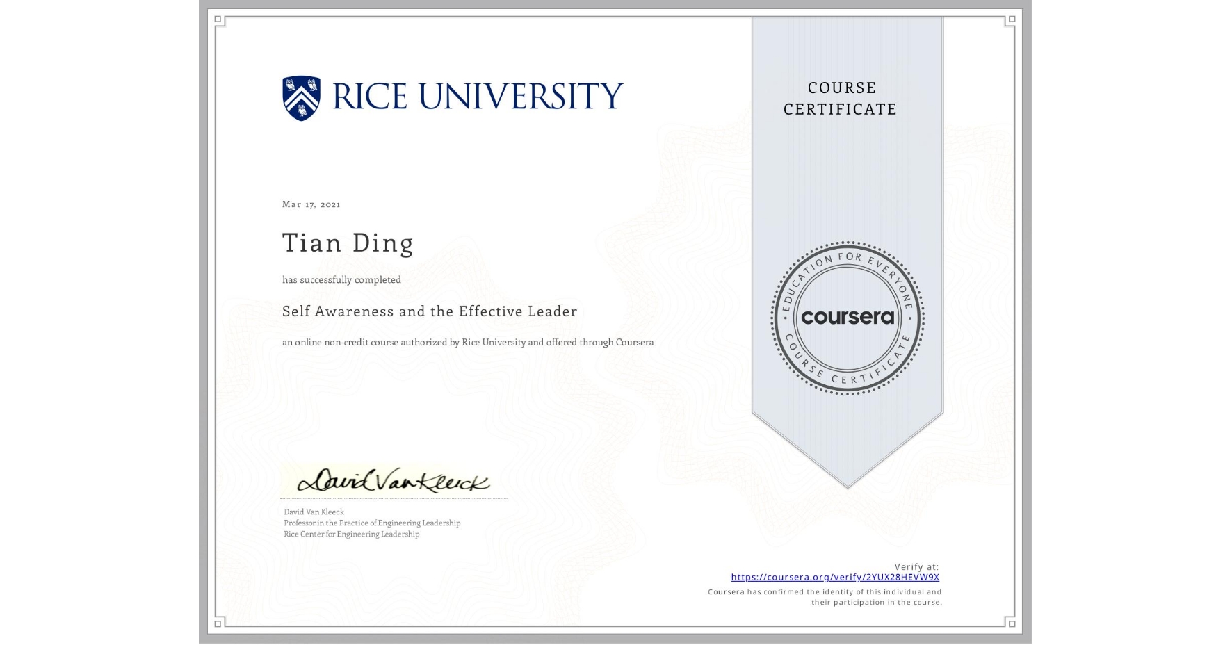 View certificate for Tian Ding, Self Awareness and the Effective Leader, an online non-credit course authorized by Rice University and offered through Coursera