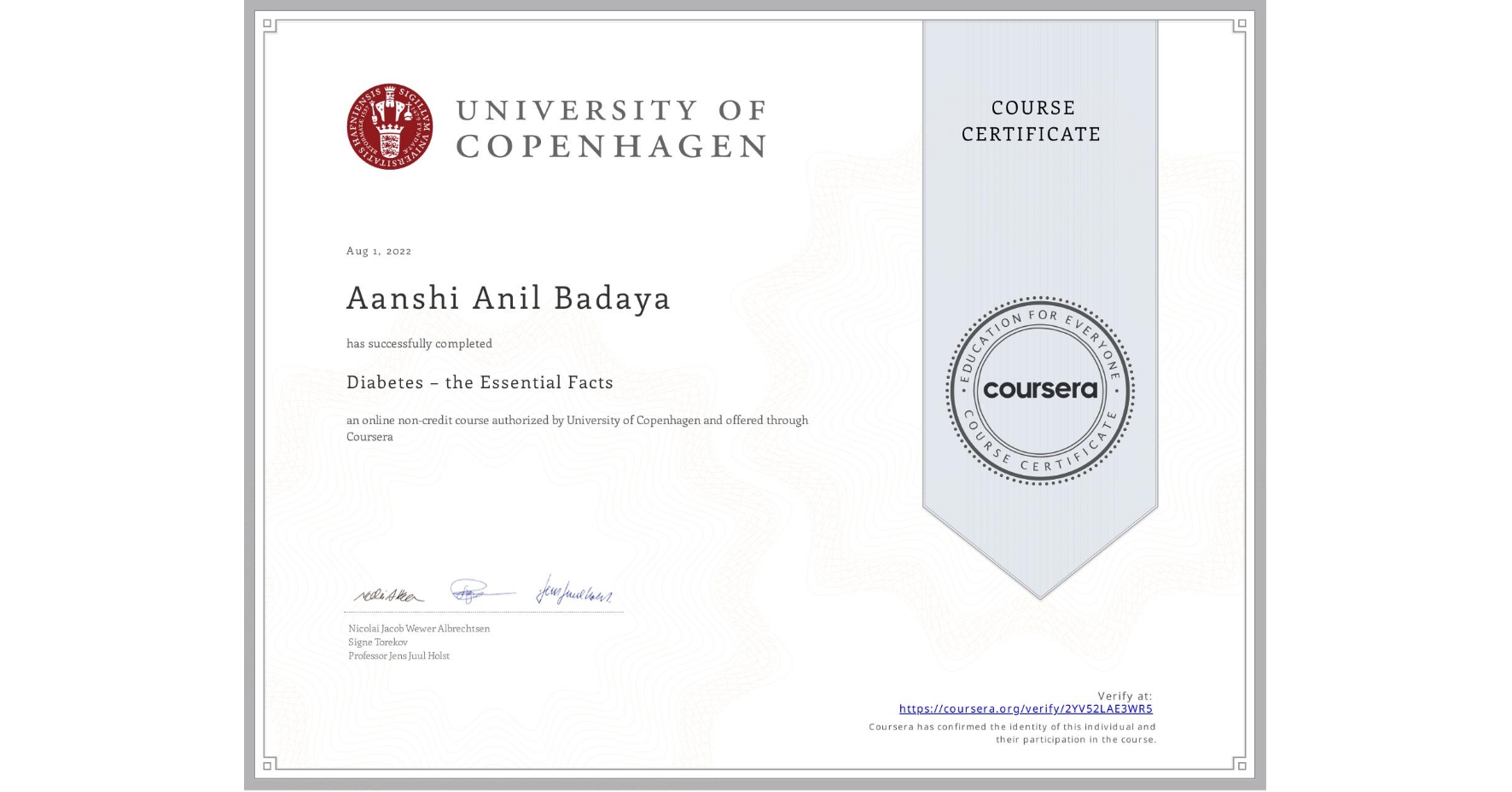 View certificate for Aanshi Anil Badaya, Diabetes – the Essential Facts, an online non-credit course authorized by University of Copenhagen and offered through Coursera