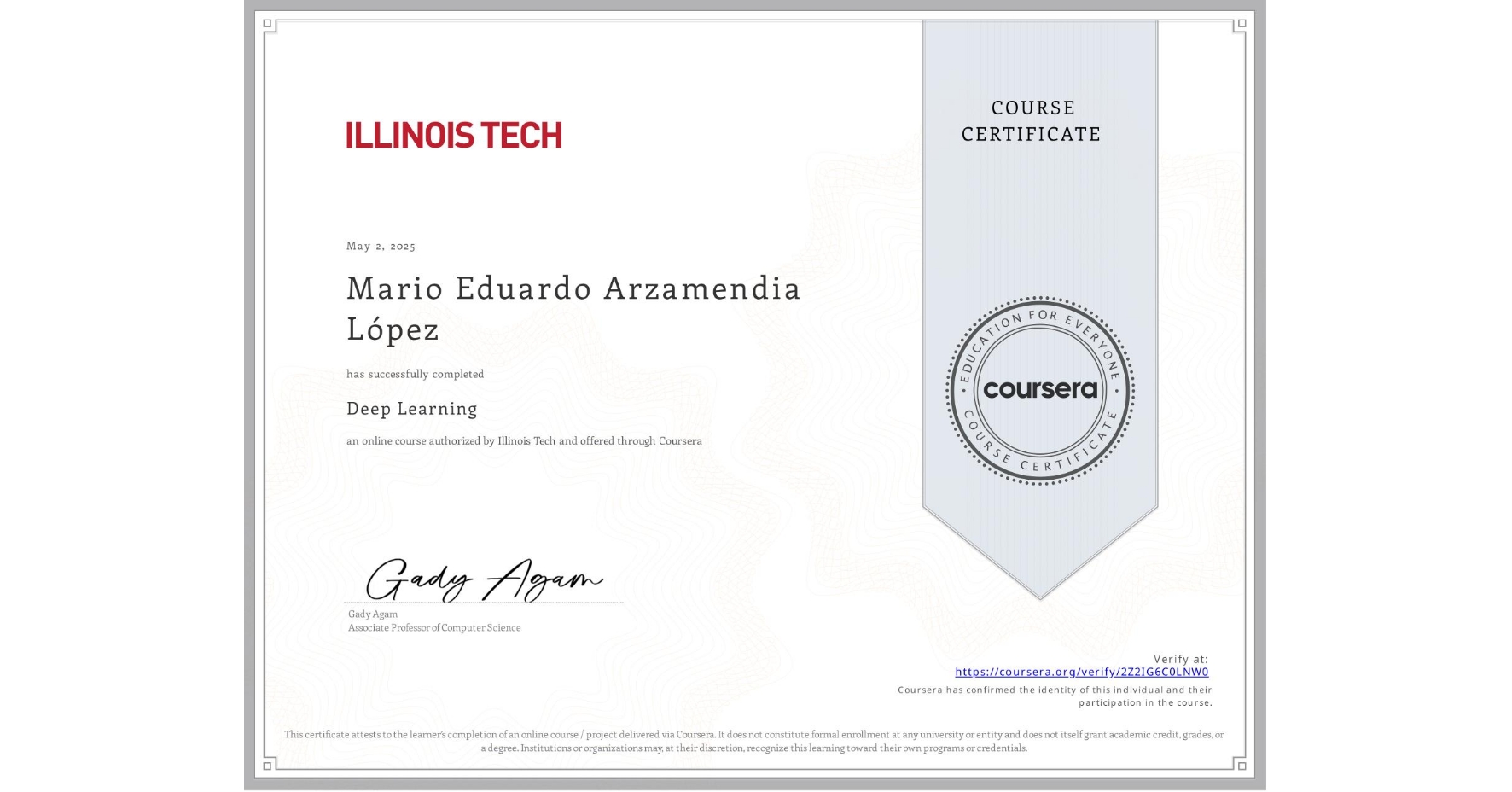View certificate for Mario Eduardo Arzamendia LĂłpez , Deep Learning, an online non-credit course authorized by Illinois Tech and offered through Coursera