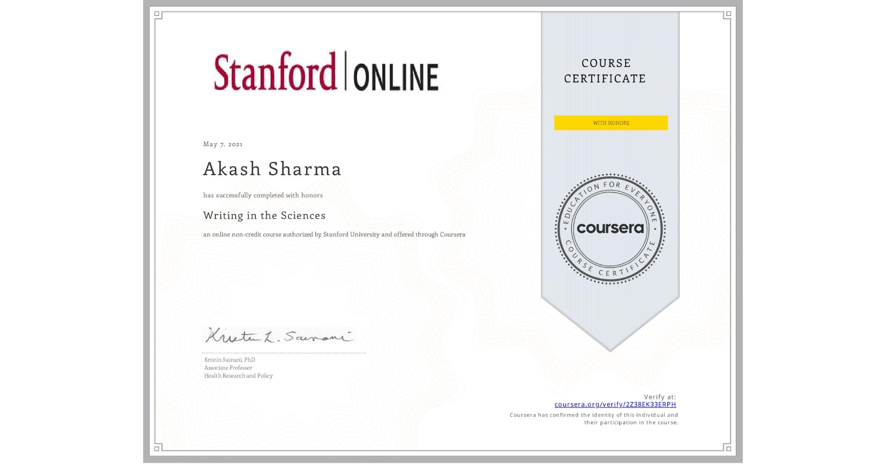 View certificate for Akash Sharma, Writing in the Sciences, an online non-credit course authorized by Stanford University and offered through Coursera