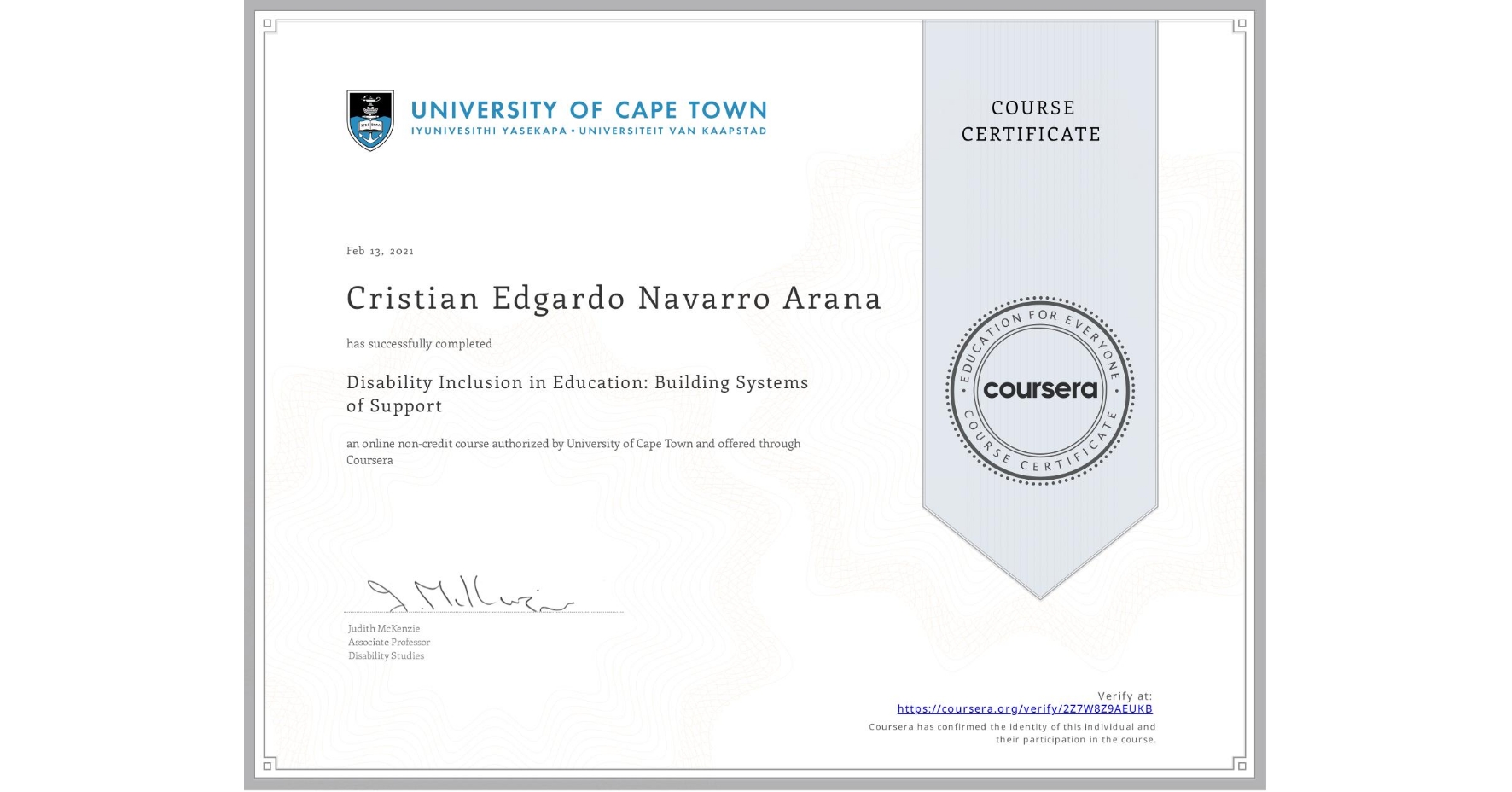 View certificate for Cristian Edgardo Navarro Arana, Disability Inclusion in Education: Building Systems of Support , an online non-credit course authorized by University of Cape Town and offered through Coursera