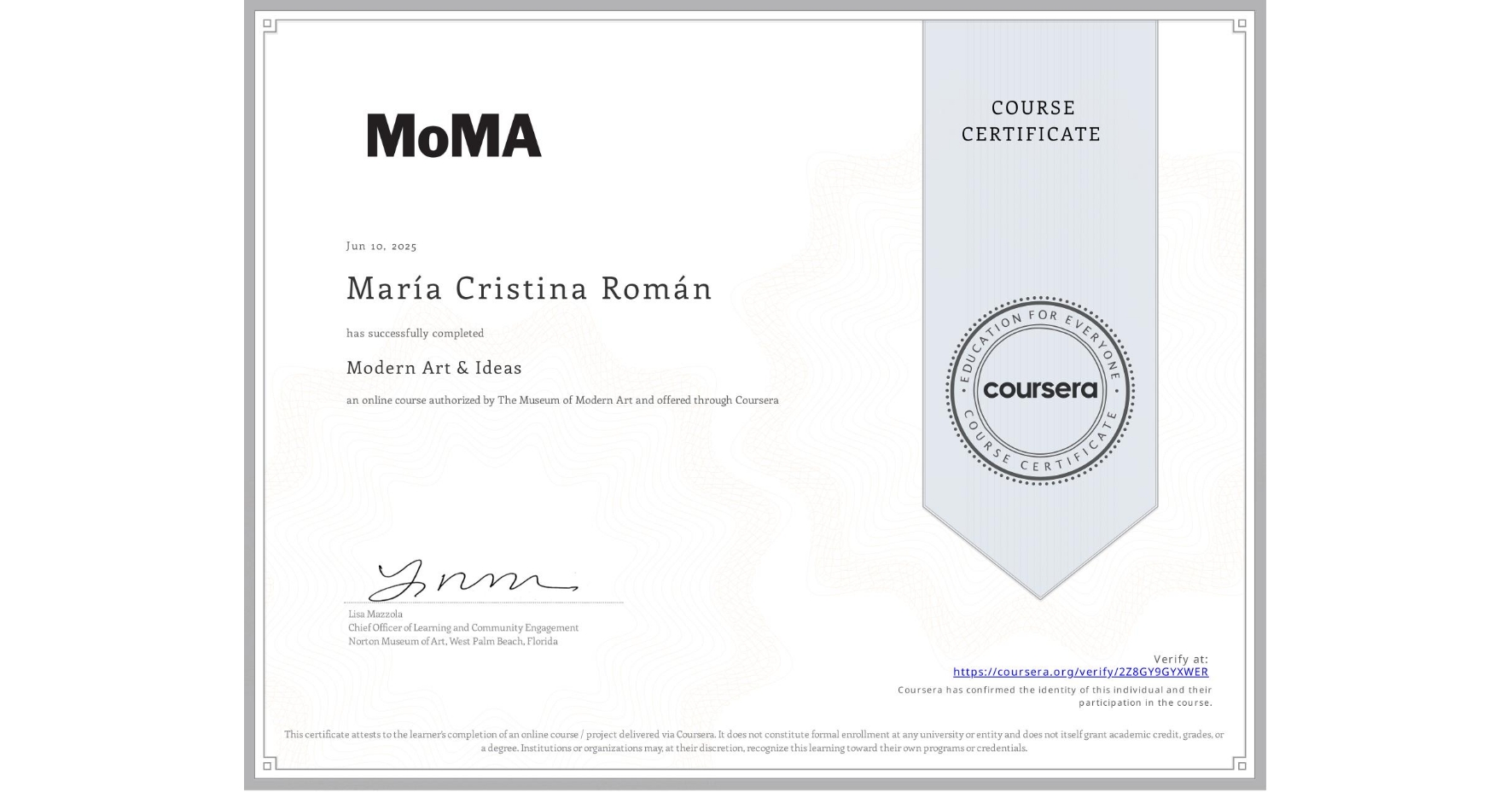 View certificate for María Cristina Román, Modern Art & Ideas, an online non-credit course authorized by The Museum of Modern Art and offered through Coursera