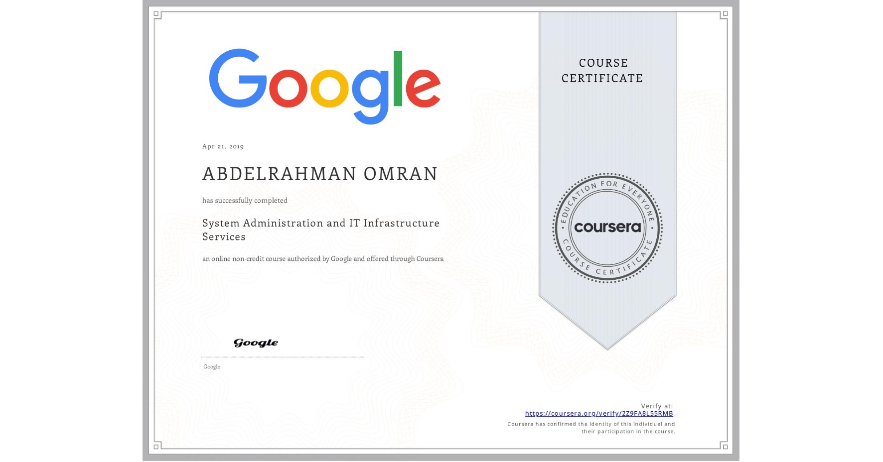 View certificate for ABDELRAHMAN OMRAN,  System Administration and IT Infrastructure Services, an online non-credit course authorized by Google and offered through Coursera