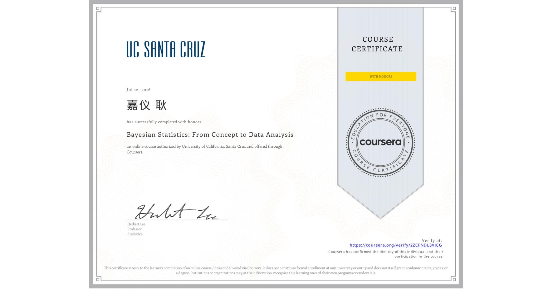 View certificate for 嘉仪 耿, Bayesian Statistics: From Concept to Data Analysis, an online non-credit course authorized by University of California, Santa Cruz and offered through Coursera