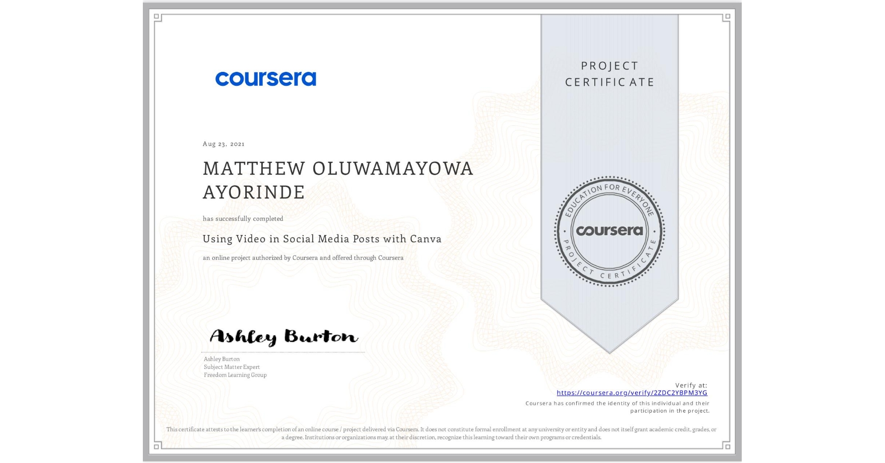 View certificate for MATTHEW OLUWAMAYOWA  AYORINDE, Using Video in Social Media Posts with Canva, an online non-credit course authorized by Coursera and offered through Coursera