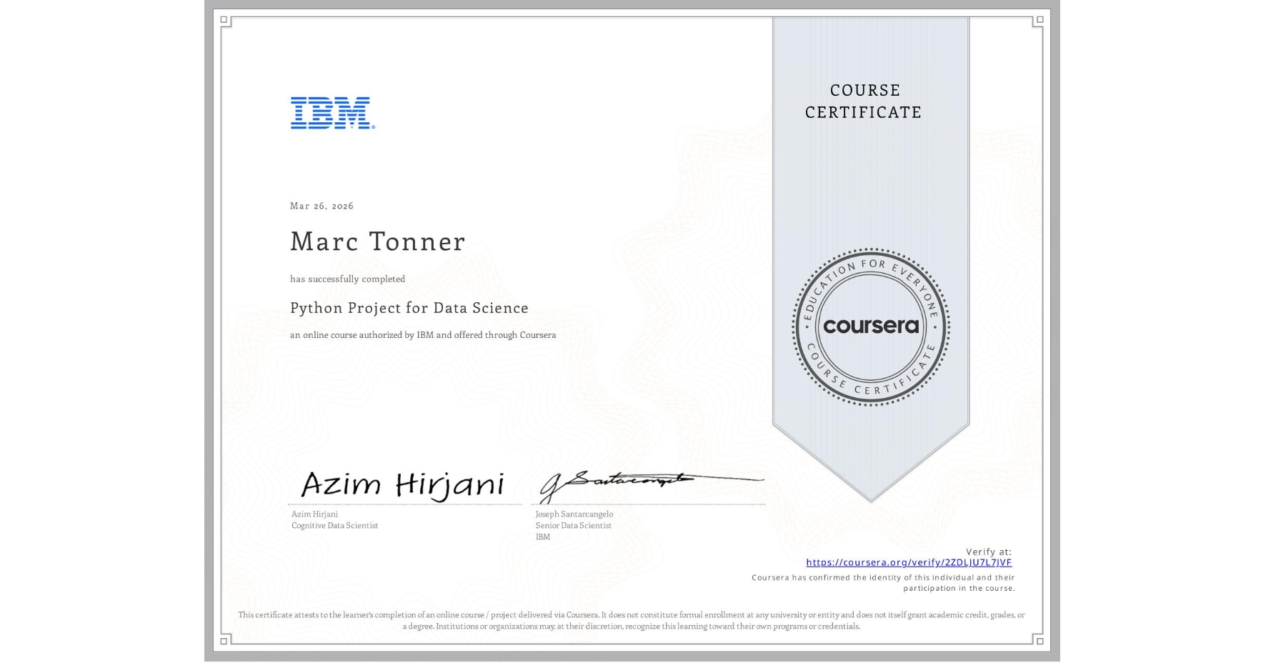 View certificate for Marc Tonner, Python Project for Data Science, an online non-credit course authorized by IBM and offered through Coursera