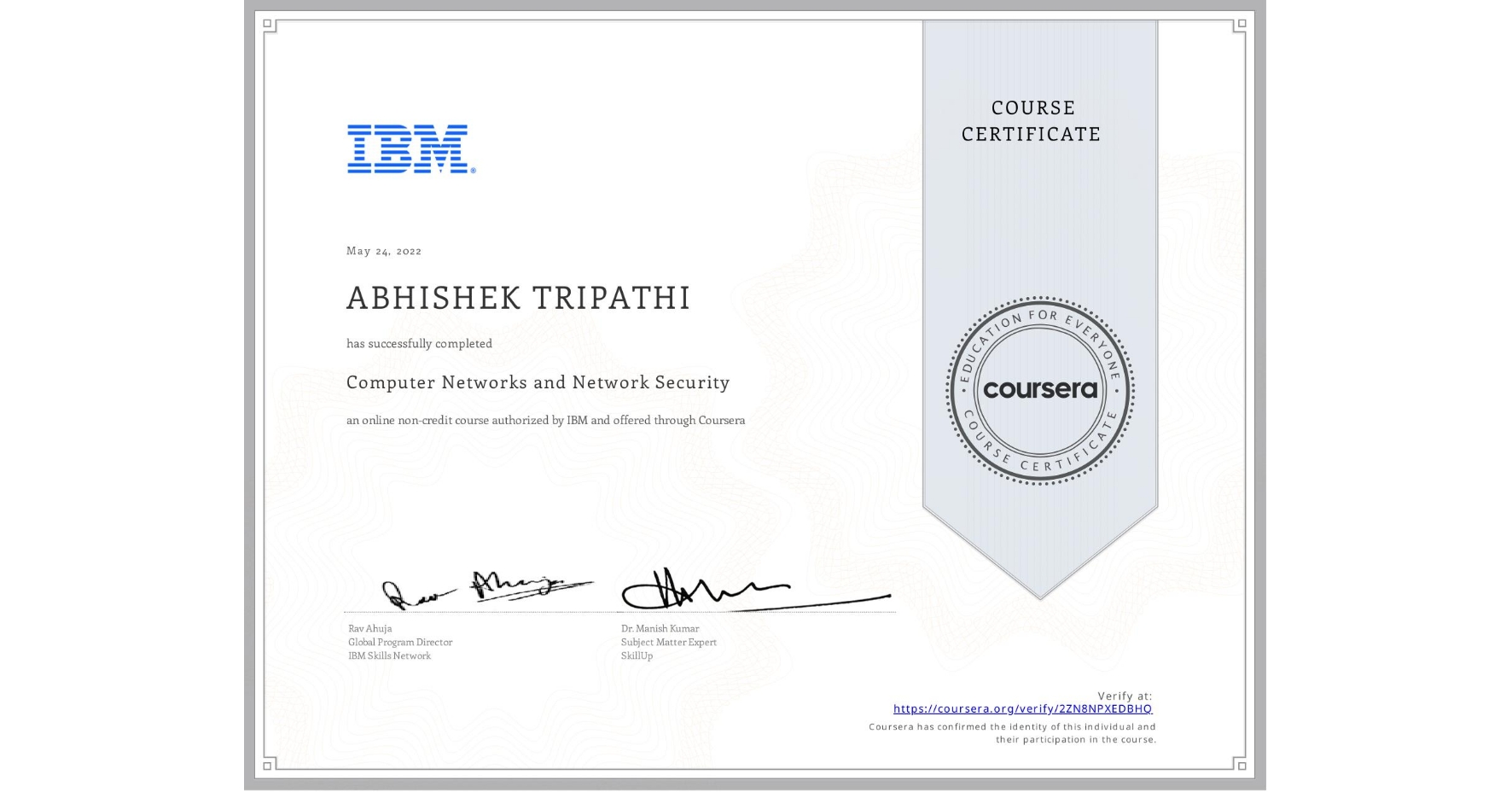 View certificate for ABHISHEK TRIPATHI, Computer Networks and Network Security, an online non-credit course authorized by IBM and offered through Coursera