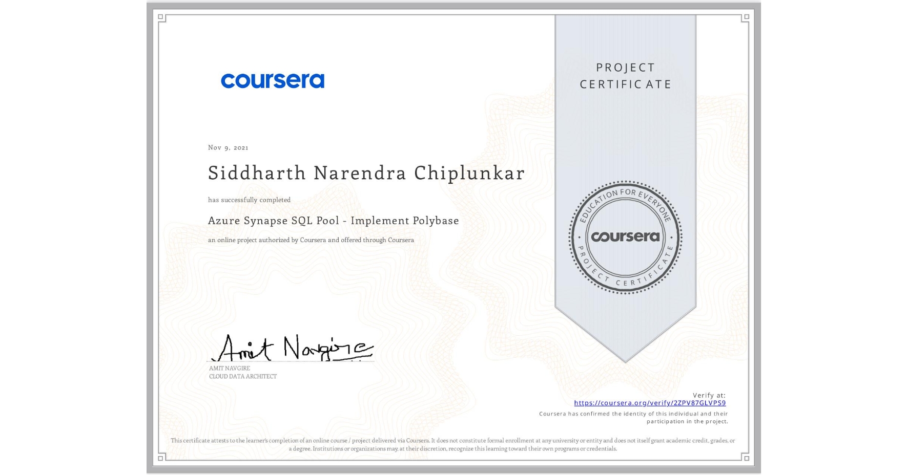 View certificate for Siddharth Narendra Chiplunkar, Azure Synapse SQL Pool - Implement Polybase, an online non-credit course authorized by Coursera and offered through Coursera