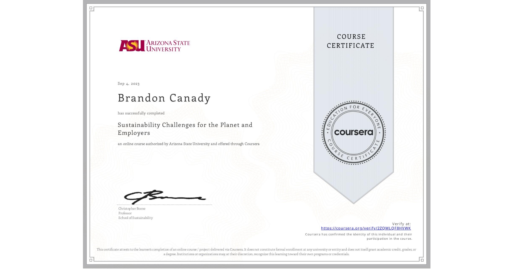 View certificate for Brandon Canady, Sustainability Challenges for the Planet and Employers, an online non-credit course authorized by Arizona State University and offered through Coursera