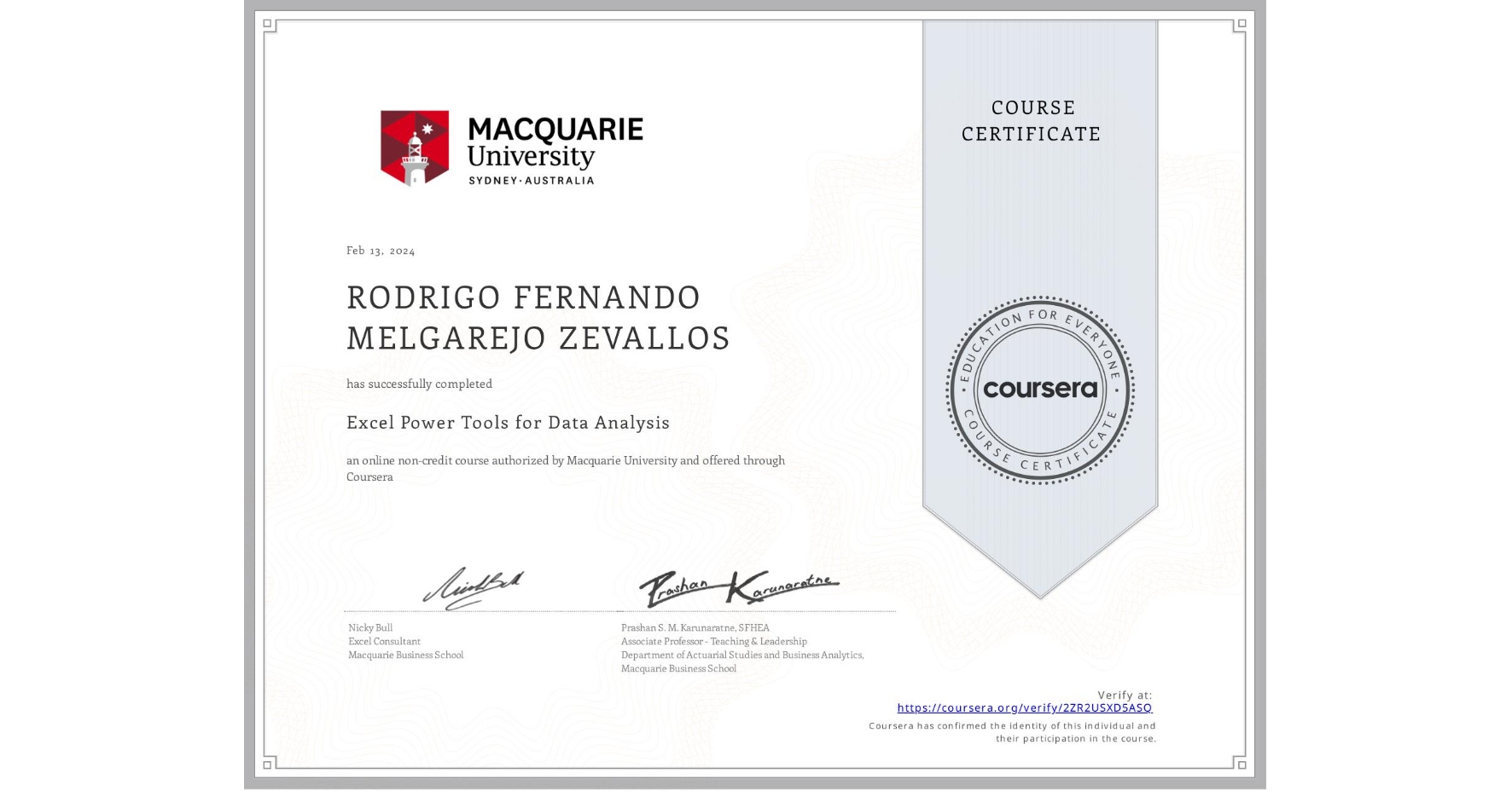 View certificate for RODRIGO FERNANDO  MELGAREJO ZEVALLOS, Excel Power Tools for Data Analysis, an online non-credit course authorized by Macquarie University and offered through Coursera
