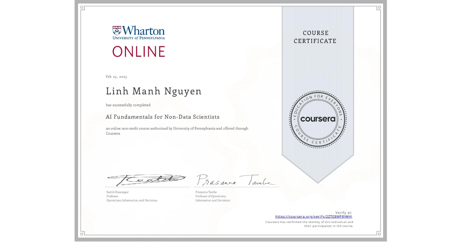 View certificate for Linh Manh Nguyen, AI Fundamentals for Non-Data Scientists, an online non-credit course authorized by University of Pennsylvania and offered through Coursera