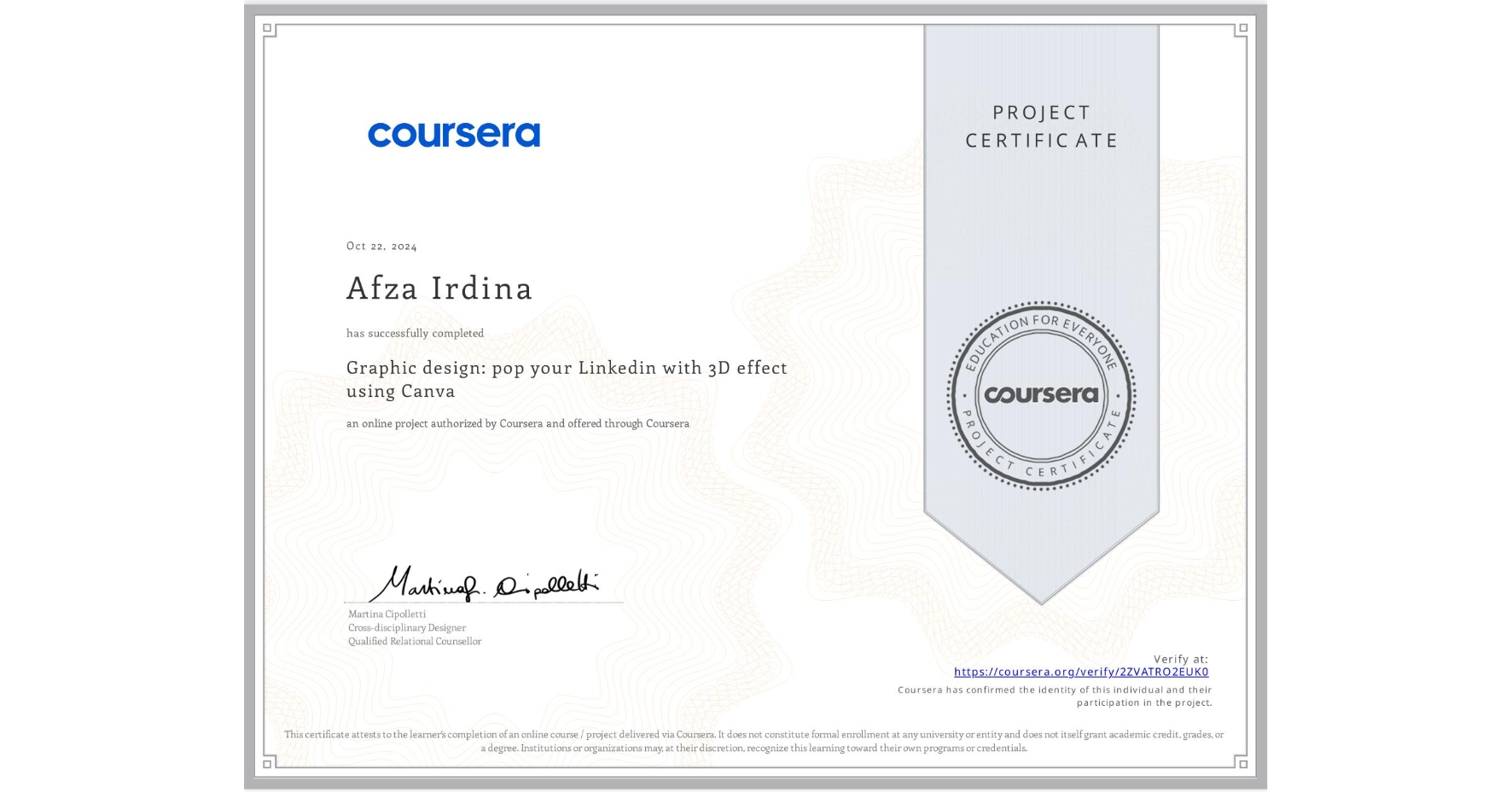 View certificate for Afza Irdina, Graphic design: pop your Linkedin with 3D effect using Canva, an online non-credit course authorized by Coursera and offered through Coursera