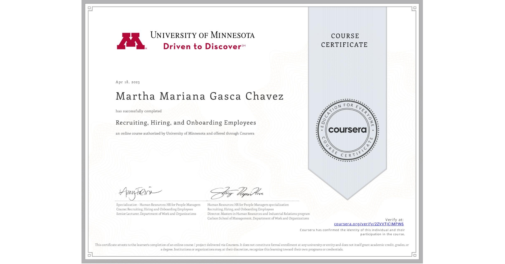 View certificate for Martha Mariana Gasca Chavez, Recruiting, Hiring, and Onboarding Employees, an online non-credit course authorized by University of Minnesota and offered through Coursera