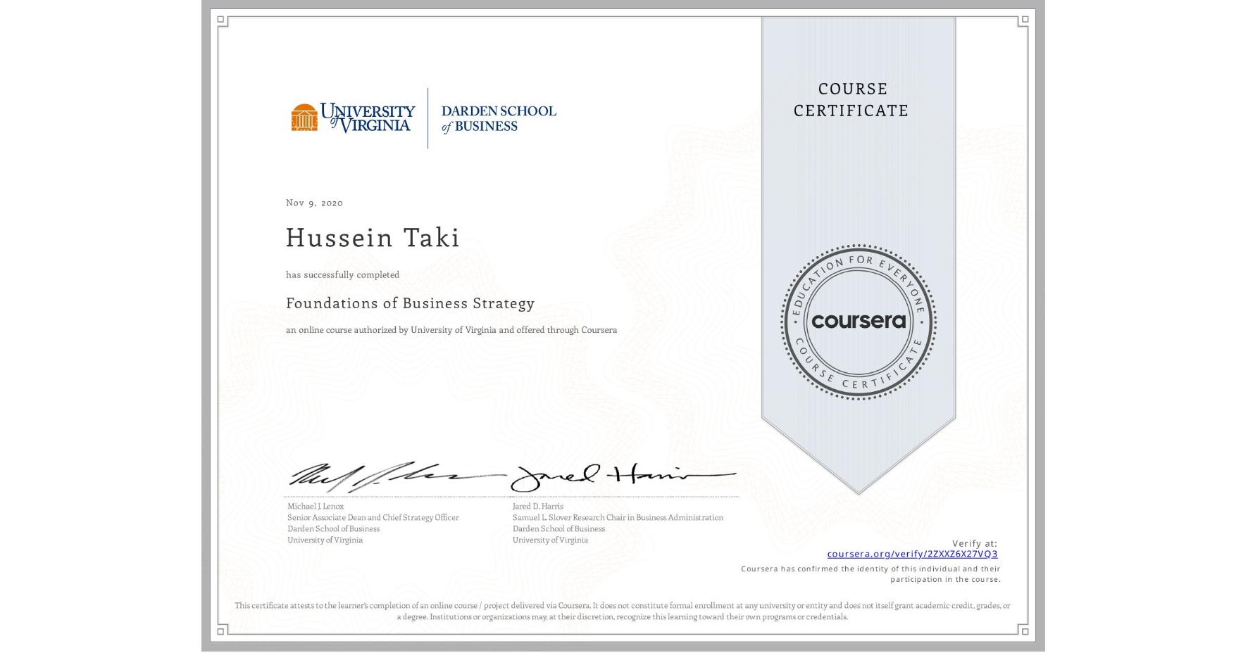View certificate for Hussein Taki, Foundations of Business Strategy, an online non-credit course authorized by University of Virginia and offered through Coursera