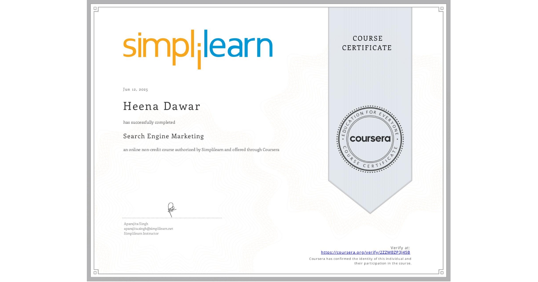 View certificate for Heena Dawar, Search Engine Marketing, an online non-credit course authorized by Simplilearn and offered through Coursera
