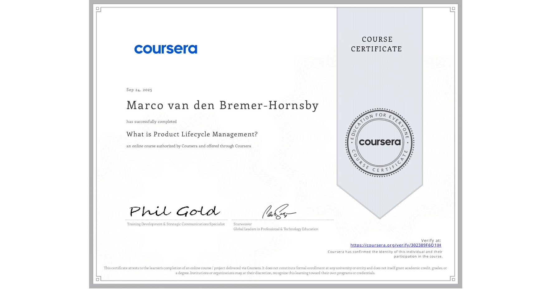 View certificate for Marco van den Bremer-Hornsby, What is Product Lifecycle Management?, an online non-credit course authorized by Coursera and offered through Coursera