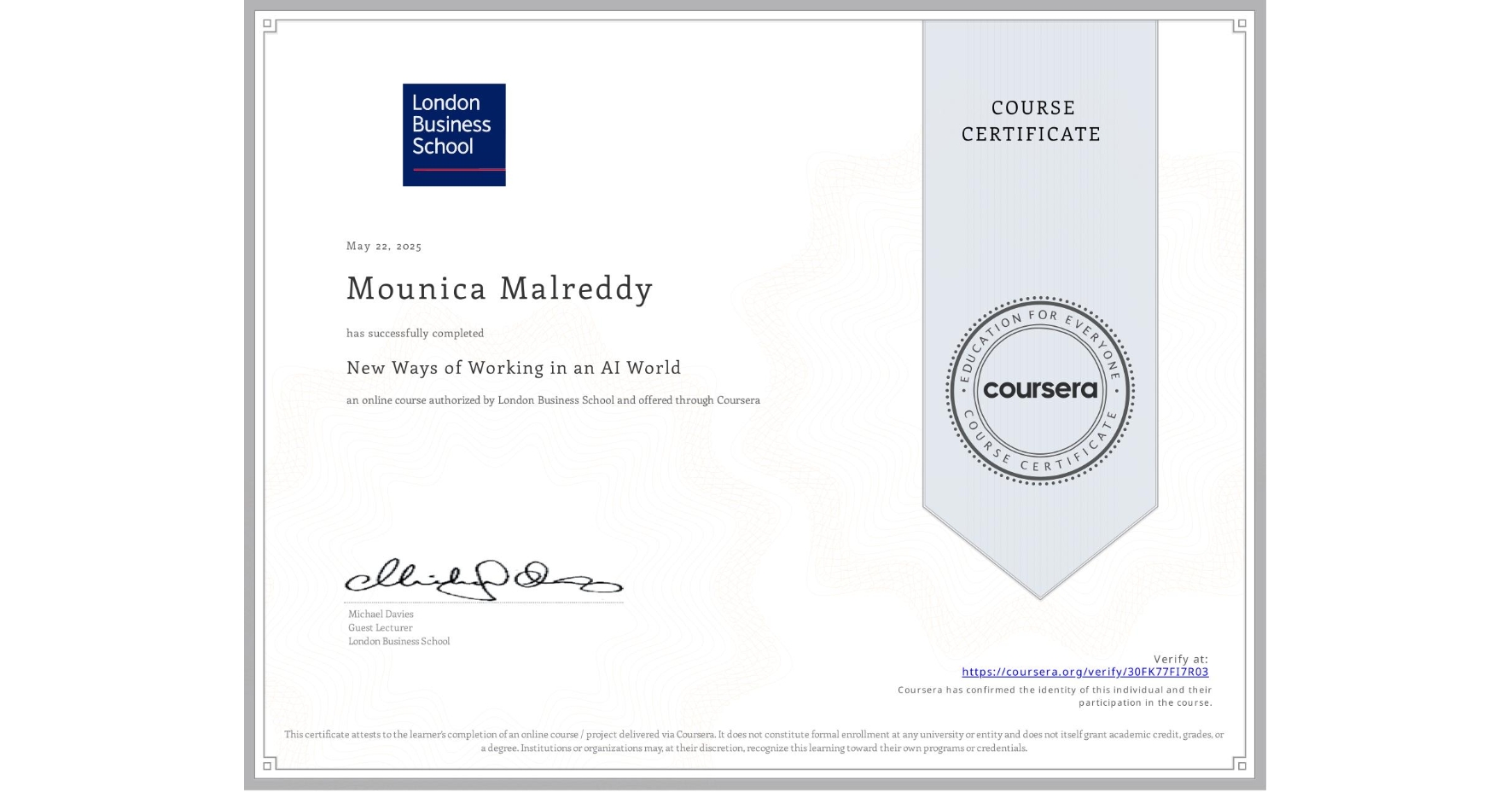 View certificate for Mounica Malreddy, New Ways of Working in an AI World, an online non-credit course authorized by London Business School and offered through Coursera
