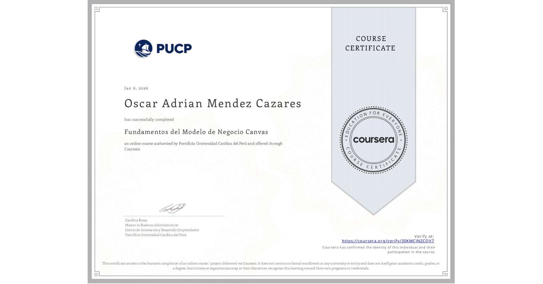 View certificate for Oscar Adrian Mendez Cazares, Fundamentos del Modelo de Negocio Canvas, an online non-credit course authorized by Pontificia Universidad Católica del Perú and offered through Coursera