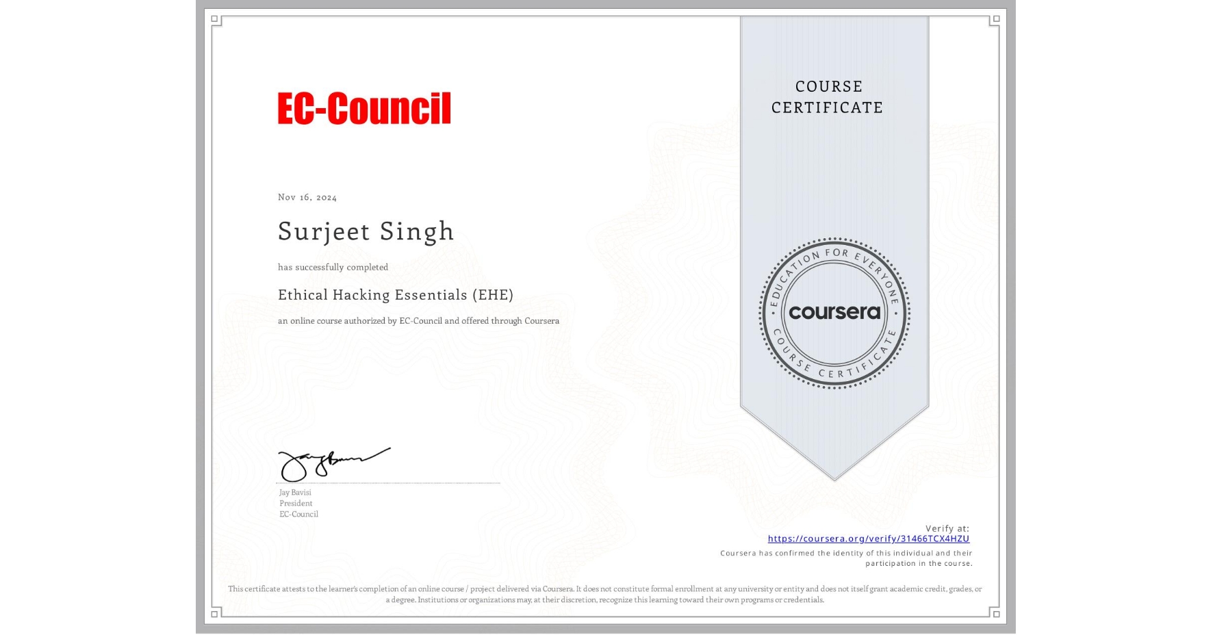 View certificate for Surjeet Singh, Ethical Hacking Essentials (EHE), an online non-credit course authorized by EC-Council and offered through Coursera