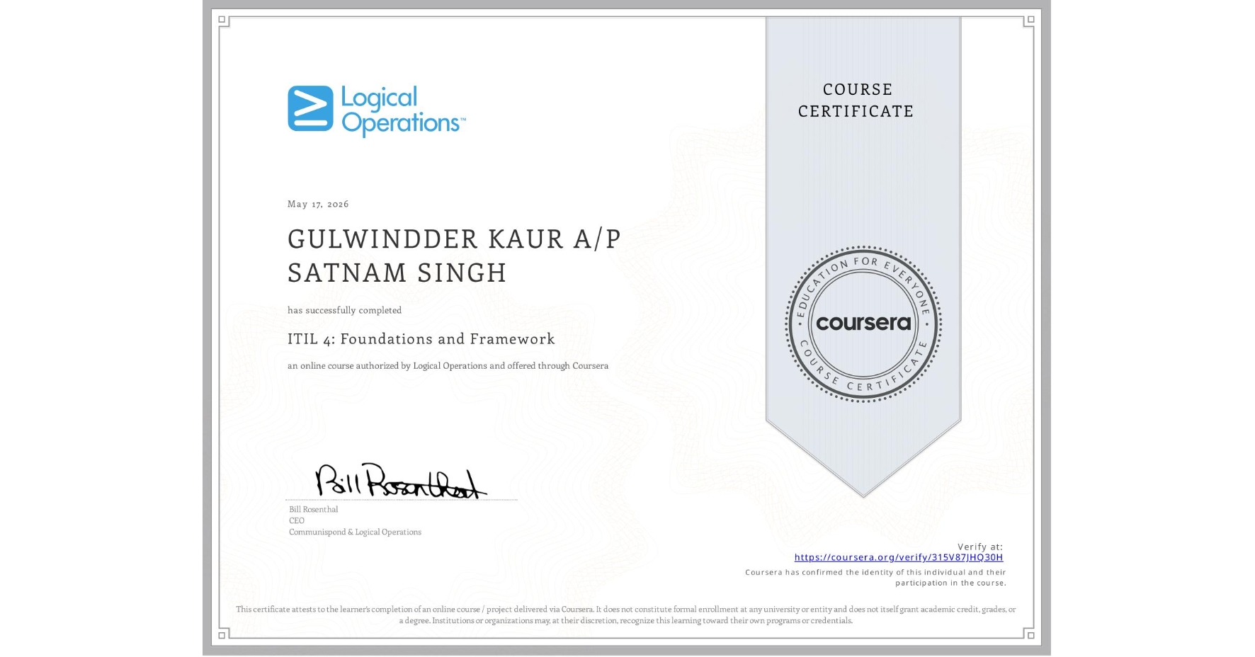 View certificate for GULWINDDER KAUR A/P SATNAM SINGH, ITIL 4: Foundations and Framework, an online non-credit course authorized by Logical Operations and offered through Coursera