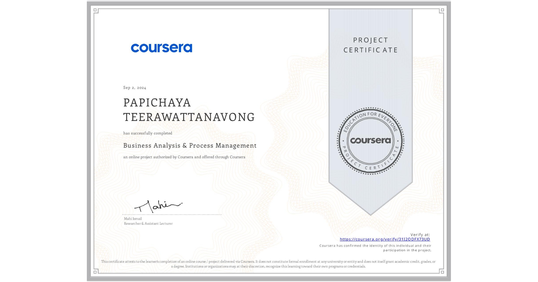 View certificate for PAPICHAYA TEERAWATTANAVONG, Business Analysis & Process Management, an online non-credit course authorized by Coursera and offered through Coursera
