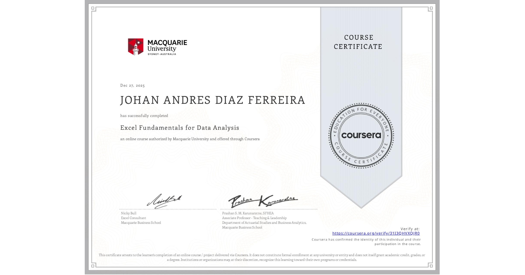 View certificate for JOHAN ANDRES DIAZ FERREIRA, Excel Fundamentals for Data Analysis, an online non-credit course authorized by Macquarie University and offered through Coursera