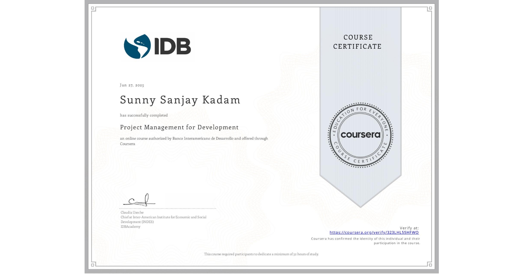 View certificate for Sunny Sanjay Kadam, Project Management for Development, an online non-credit course authorized by Banco Interamericano de Desarrollo and offered through Coursera
