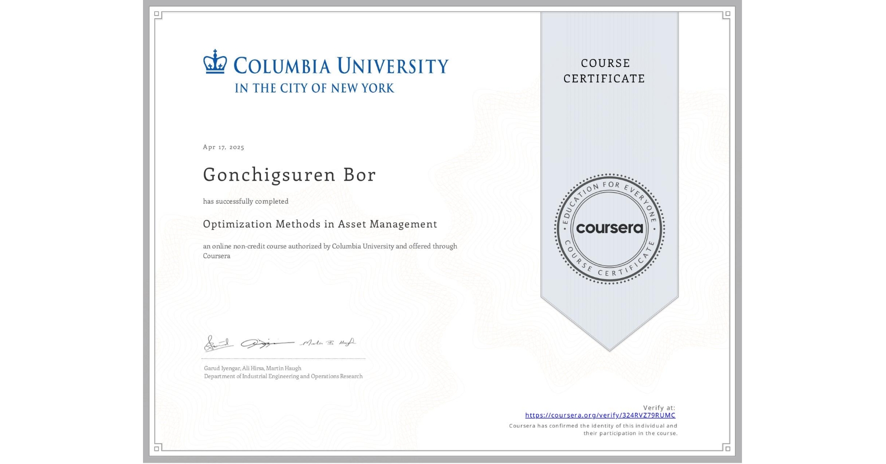 View certificate for Gonchigsuren Bor,  Optimization Methods in Asset Management, an online non-credit course authorized by Columbia University and offered through Coursera