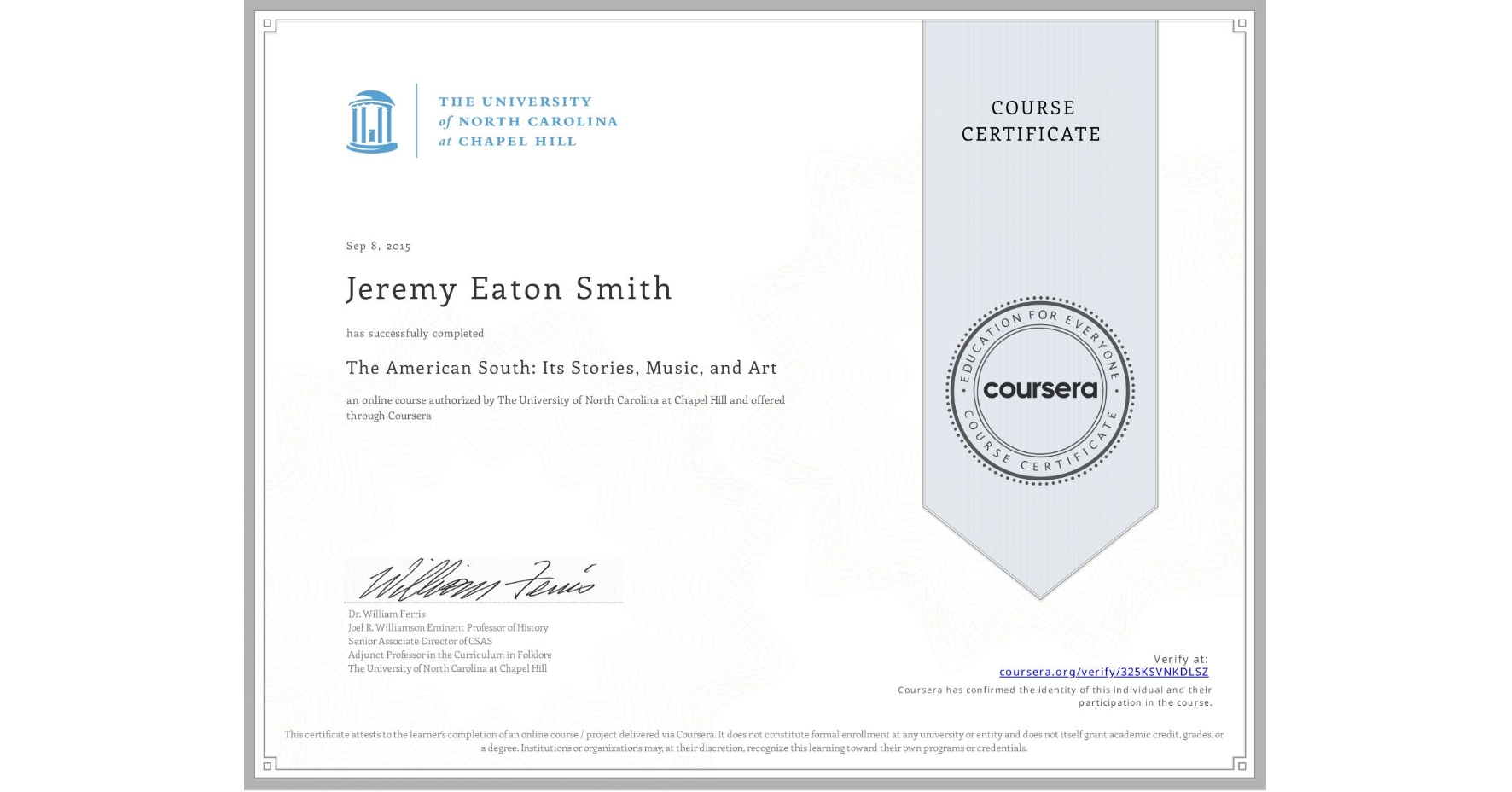 View certificate for Jeremy Eaton Smith, The American South: Its Stories, Music, and Art, an online non-credit course authorized by The University of North Carolina at Chapel Hill and offered through Coursera