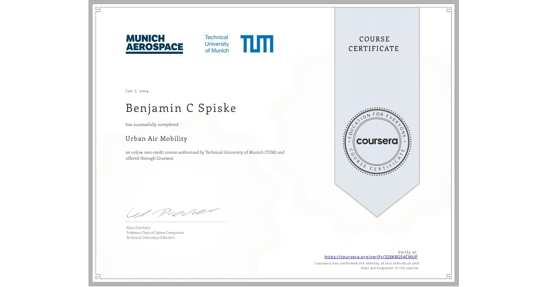 View certificate for Benjamin C Spiske, Urban Air Mobility, an online non-credit course authorized by Technical University of Munich (TUM) and offered through Coursera