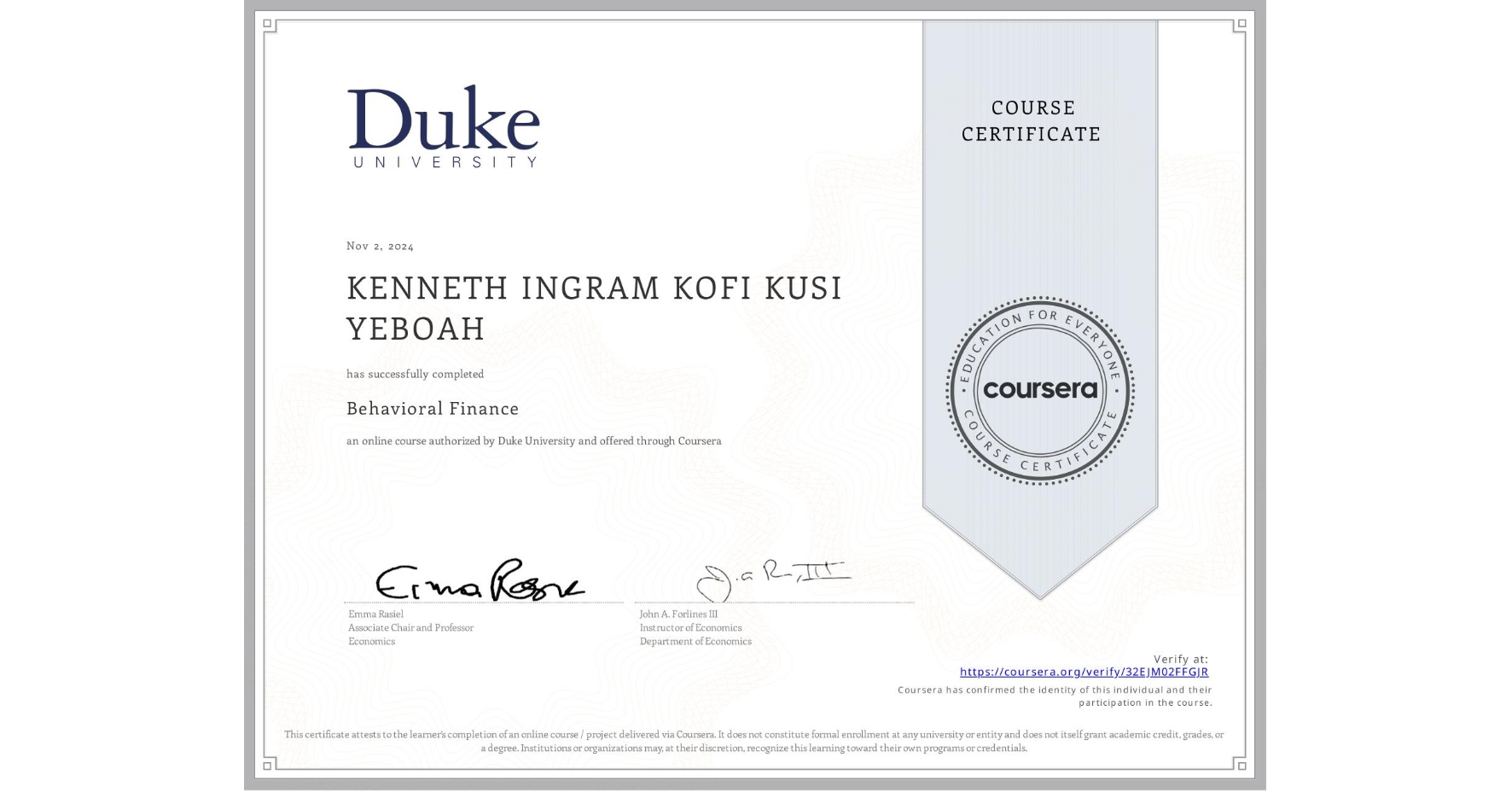View certificate for KENNETH INGRAM KOFI KUSI YEBOAH, Behavioral Finance, an online non-credit course authorized by Duke University and offered through Coursera