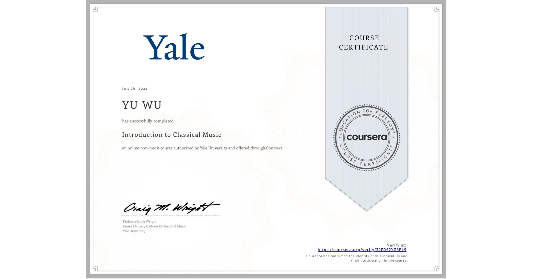 View certificate for YU WU, Introduction to Classical Music, an online non-credit course authorized by Yale University and offered through Coursera