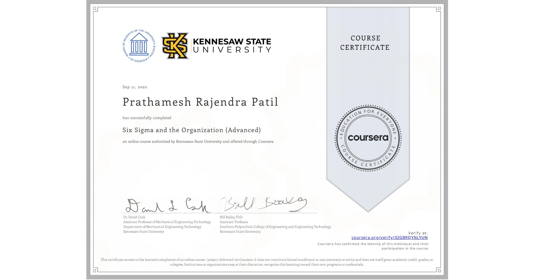 View certificate for Prathamesh Rajendra Patil, Six Sigma and the Organization (Advanced), an online non-credit course authorized by Kennesaw State University and offered through Coursera