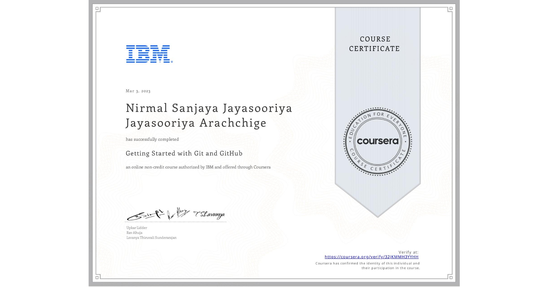 View certificate for Nirmal Sanjaya Jayasooriya  Jayasooriya Arachchige, Getting Started with Git and GitHub, an online non-credit course authorized by IBM and offered through Coursera