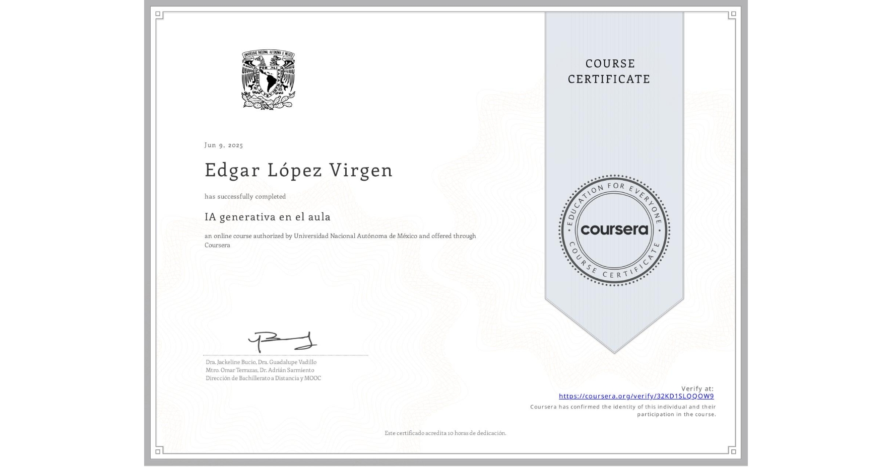 View certificate for Edgar López Virgen, IA generativa en el aula, an online non-credit course authorized by Universidad Nacional Autónoma de México and offered through Coursera