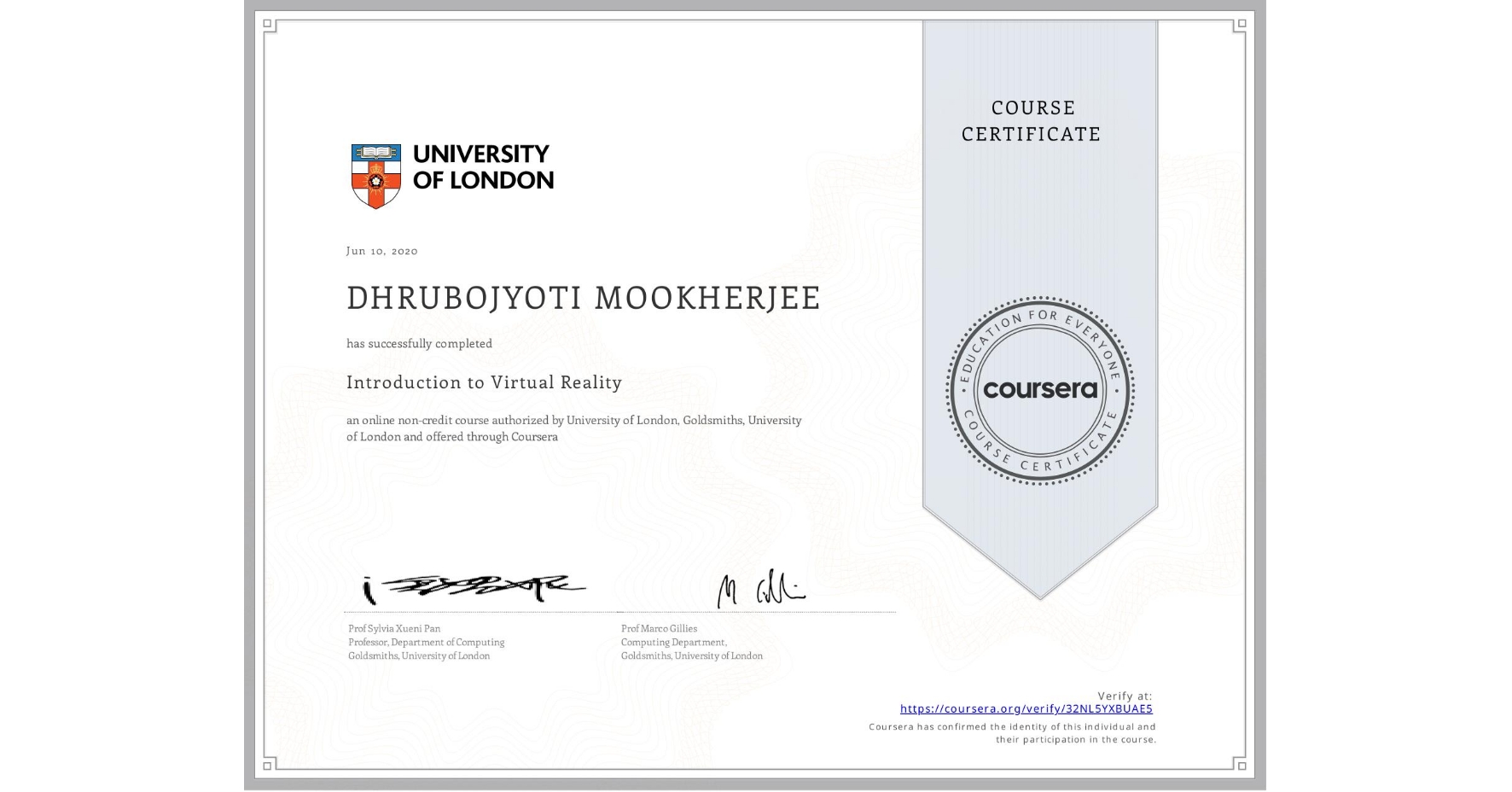 View certificate for DHRUBOJYOTI MOOKHERJEE, Introduction to Virtual Reality, an online non-credit course authorized by University of London & Goldsmiths, University of London and offered through Coursera