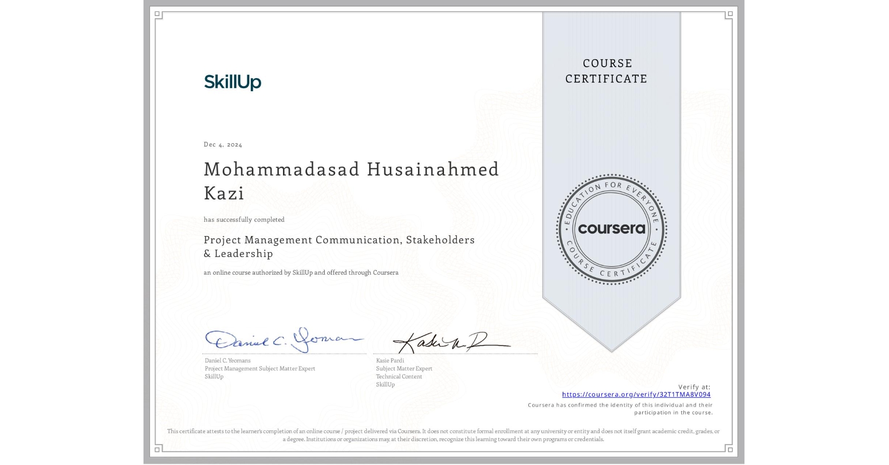 View certificate for Mohammadasad Husainahmed Kazi, Project Management Communication, Stakeholders & Leadership , an online non-credit course authorized by SkillUp and offered through Coursera