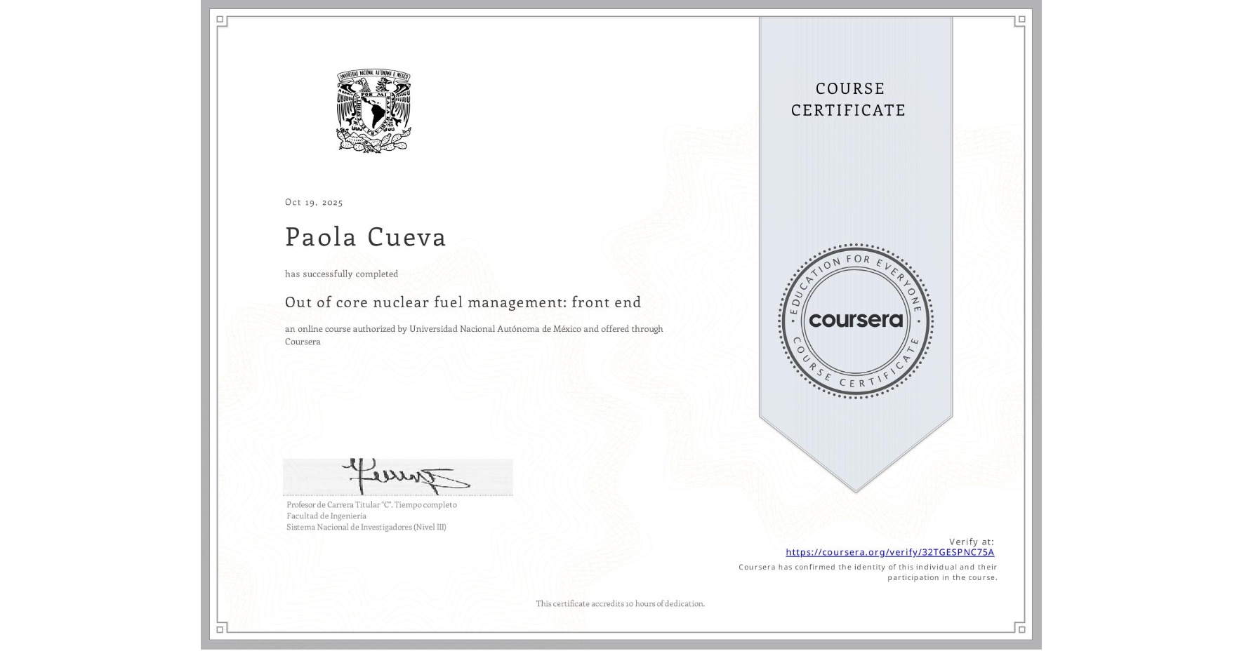 View certificate for Paola Cueva, Out of core nuclear fuel management: front end, an online non-credit course authorized by Universidad Nacional Autónoma de México and offered through Coursera